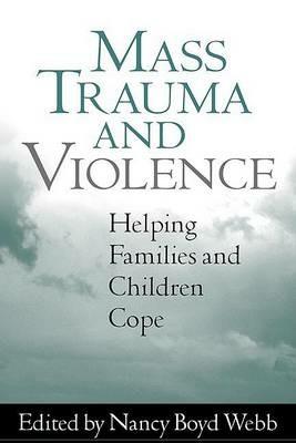 Mass Trauma and Violence: Helping Families and Children Cope - cover