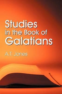 Studies in the Book of Galatians - Alonzo T Jones - cover