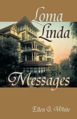 Loma Linda Messages - Ellen G White - cover