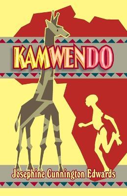 Kamwendo - Josephine Cunnington Edwards - cover