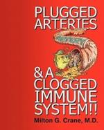 Plugged Arteries & a Clogged Immune System!!