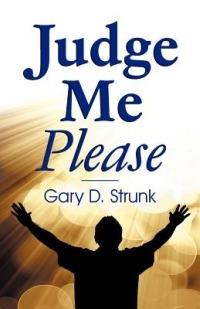 Judge Me Please - Gary D Strunk - cover