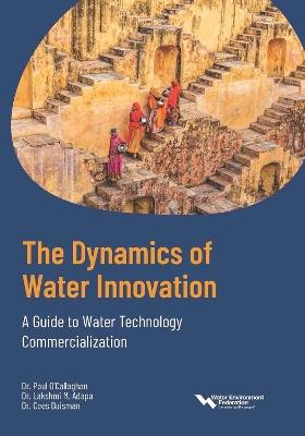 The Dynamics of Water Innovation: A Guide to Water Technology Commercialization - Water Environment Federation - cover