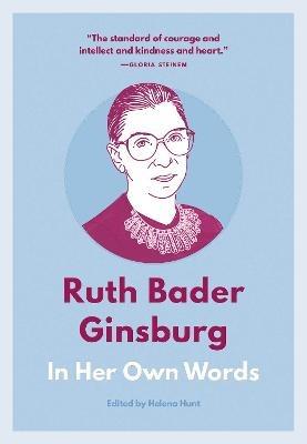 Ruth Bader Ginsburg: In Her Own Words: In Her Own Words - cover