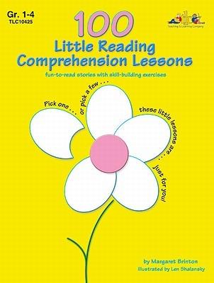 100 Little Reading Comprehension Lessons, Grade 1-4: Fun-To-Read Stories with Skill-Building Exercises - Margaret Brinton - cover