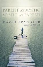 Parent as Mystic, Mystic as Parent