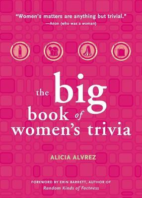 Big Book of Women's Trivia - Alicia Alvrez - cover