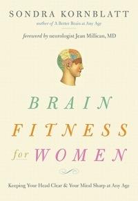 Brain Fitness for Women: Keeping Your Head Clear & Your Mind Sharp at Any Age - Sondra Kornblatt - cover