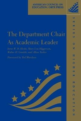 The Department Chair as Academic Leader - Irene W. D. Hecht,Mary Lou Higgerson,Walter H. Gmelch - cover