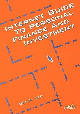 Internet Guide to Personal Finance and Investment - Qun G. Jiao - cover