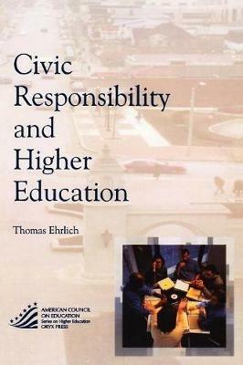 Civic Responsibility and Higher Education - Thomas Ehrlich - cover