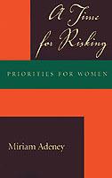 A Time for Risking: Priorities for Women - Miriam Adeney - cover