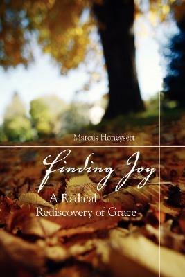 Finding Joy: A Radical Rediscovery of Grace - Marcus Honeysett - cover