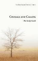 Courage and Calling: The Study Guide - Gordon T. Smith,Soo-Inn Tan - cover