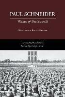 Paul Schneider: Witness of Buchenwald