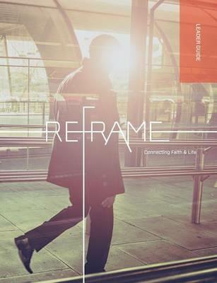 Reframe Leader Guide - Marketplace Institute Regent College - cover