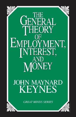 The General Theory of Employment, Interest, and Money - John Maynard Keynes - cover