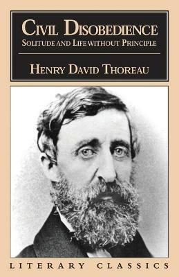 Civil Disobedience, Solitude and Life Without Principle - Henry David Thoreau - cover