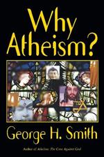 Why Atheism?