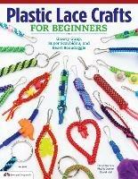 Plastic Lace Crafts for Beginners: Groovy Gimp, Super Scoubidou, and Beast Boondoggle - Phyliss Damon-Kominz,David Kominz,David Hall - cover