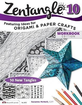 Zentangle 10: Dimensional Tangle Projects - Suzanne McNeill - cover