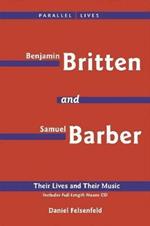 Benjamin Britten & Samuel Barber: Their Lives and Their Music