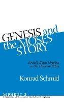 Genesis and the Moses Story: Israel's Dual Origins in the Hebrew Bible