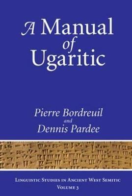 A Manual of Ugaritic - Pierre Bordreuil,Dennis Pardee - cover