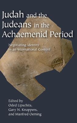 Judah and the Judeans in the Achaemenid Period: Negotiating Identity in an International Context - cover