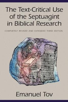 The Text-Critical Use of the Septuagint in Biblical Research - Emanuel Tov - cover