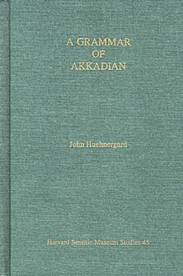 A Grammar of Akkadian (Third Edition) - John Huehnergard - cover