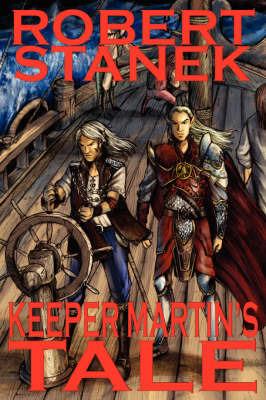 Keeper Martin's Tale - Robert Stanek - cover