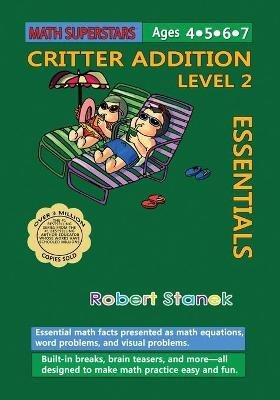 Math Superstars Addition Level 2: Essential Math Facts for Ages 5 - 8 - Robert Stanek - cover