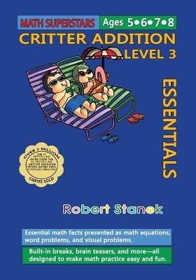 Math Superstars Addition Level 3: Essential Math Facts for Ages 5 - 8 - Robert Stanek - cover