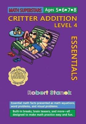 Math Superstars Addition Level 4: Essential Math Facts for Ages 5 - 8 - Robert Stanek - cover