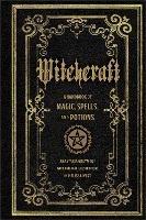 Witchcraft: A Handbook of Magic Spells and Potions - Anastasia Greywolf - cover