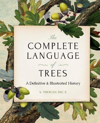 The Complete Language of Trees - Pocket Edition: A Definitive and Illustrated History - S. Theresa Dietz - cover