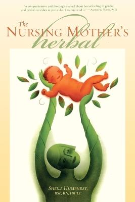 The Nursing Mother's Herbal - Shelia Humphrey - cover