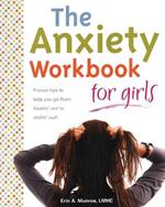 The Anxiety Workbook for Girls