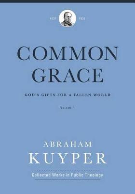 Common Grace (Volume 1) - Abraham Kuyper - cover