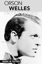 Orson Welles: Interviews