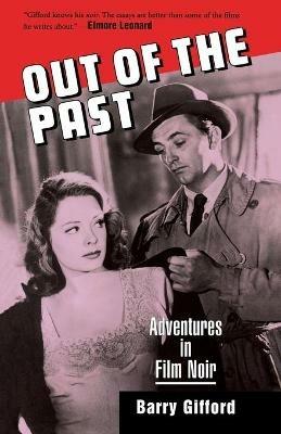 Out of the Past: Adventures in Film Noir - Barry Gifford - cover