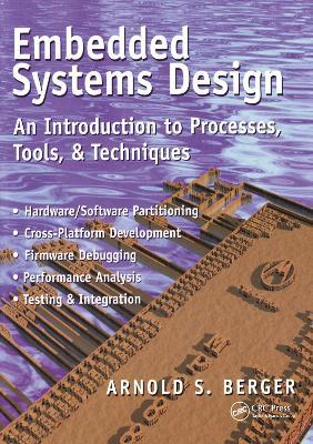 Embedded Systems Design: An Introduction to Processes, Tools, and Techniques - Arnold Berger - cover