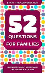 52 Questions For Families: Learn More About Your Family One Question At A Time