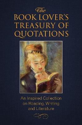 The Book Lover's Treasury Of Quotations: An Inspired Collection on Reading, Writing and Literature - Jo Brielyn - cover