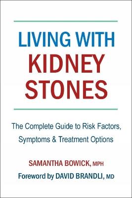 Living with Kidney Stones - Samantha Bowick,David Brandli, - cover