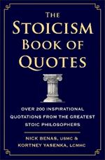 The Stoicism Book Of Quotes: Over 200 Inspirational Quotations from the Greatest Stoic Philosophers