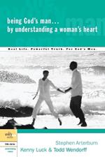 Being God's Man by Understanding a Woman's Heart