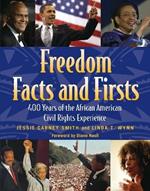 Freedom Facts And Firsts: 400 Years of the African American Civil Rights Experience