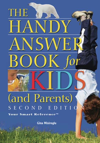 The Handy Answer Book for Kids (and Parents) - Gina Misiroglu - ebook